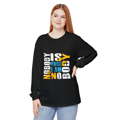 Unisex Long Sleeve T-Shirt - 'Nobody is Perfect, I Am Nobody'