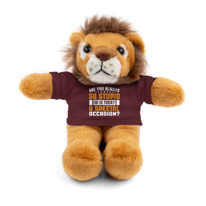 Adorable Stuffed Animal with Tee, Are You Always So Stupid