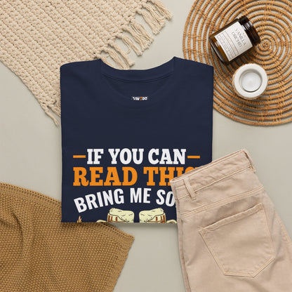 Funny Beer Slogan Tee, If You Can Read This