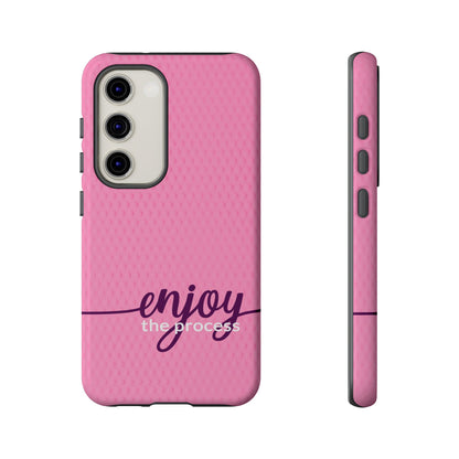 Enjoy the Process Tough Case - Motivational Pink Phone Cover for Women