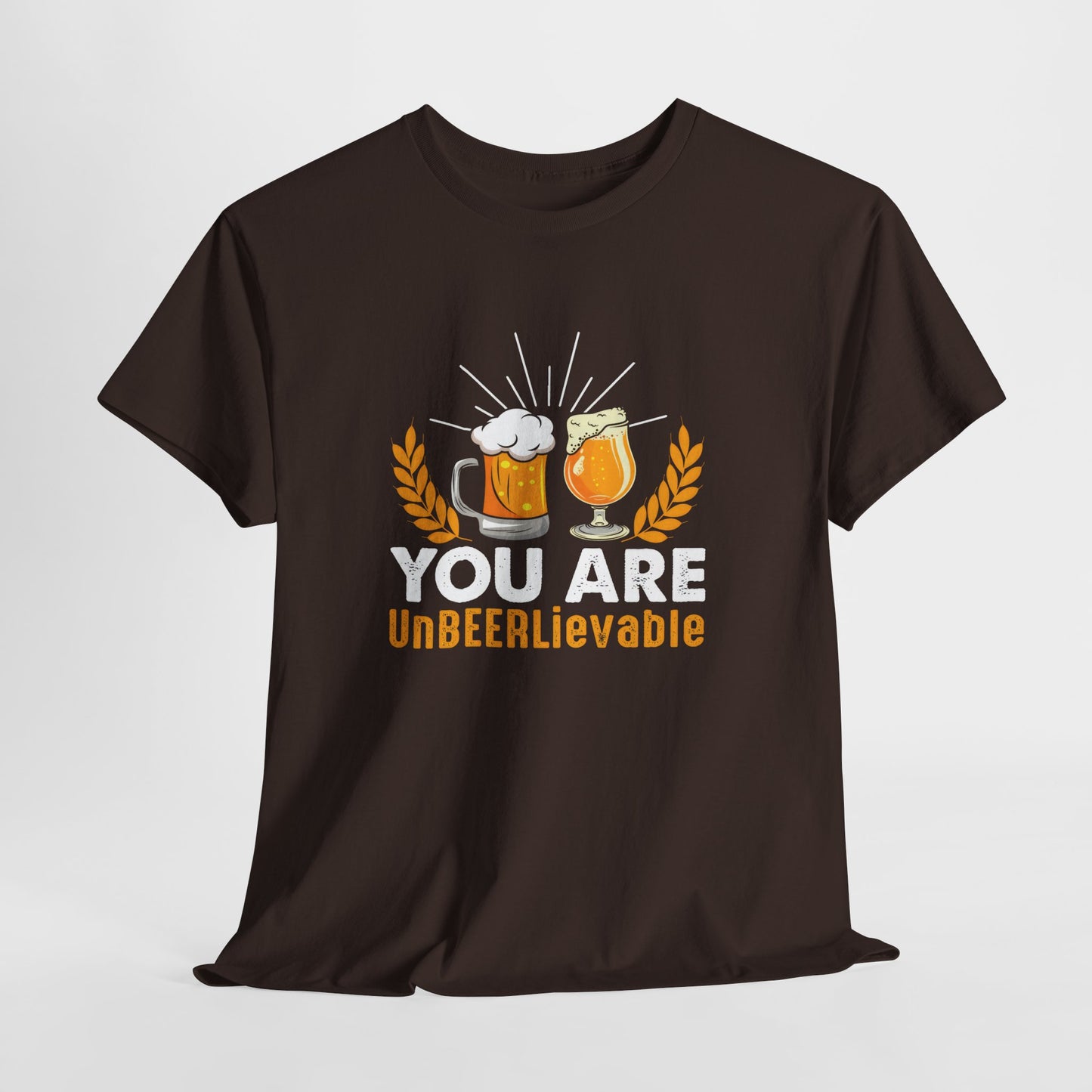 You Are UnBEERLievable - Funny Beer Slogan Tee
