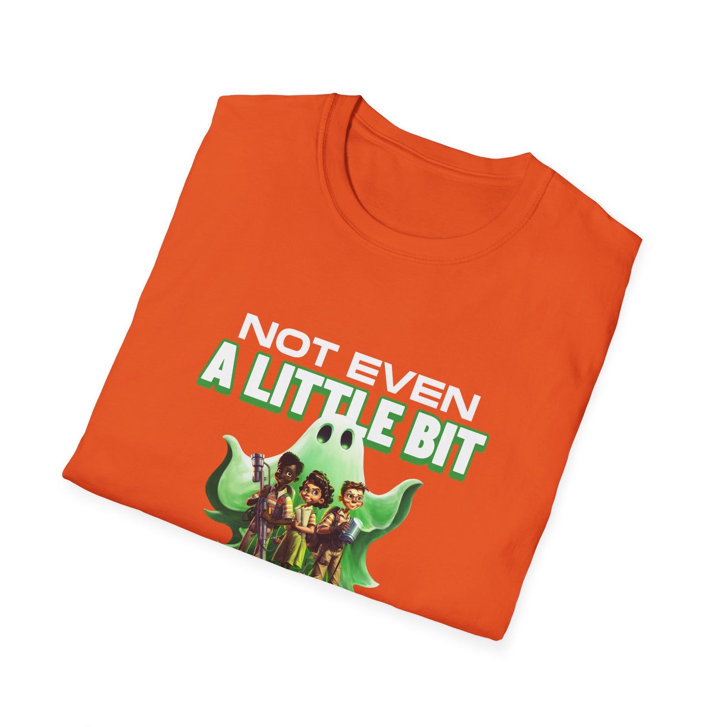 Not Even A Little Bit Scared Unisex Softstyle T-Shirt