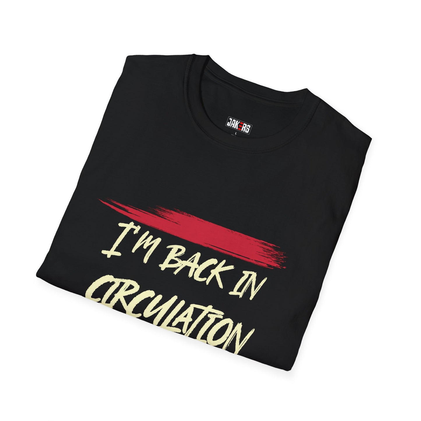 I'm Back In Circulacion T-Shirt