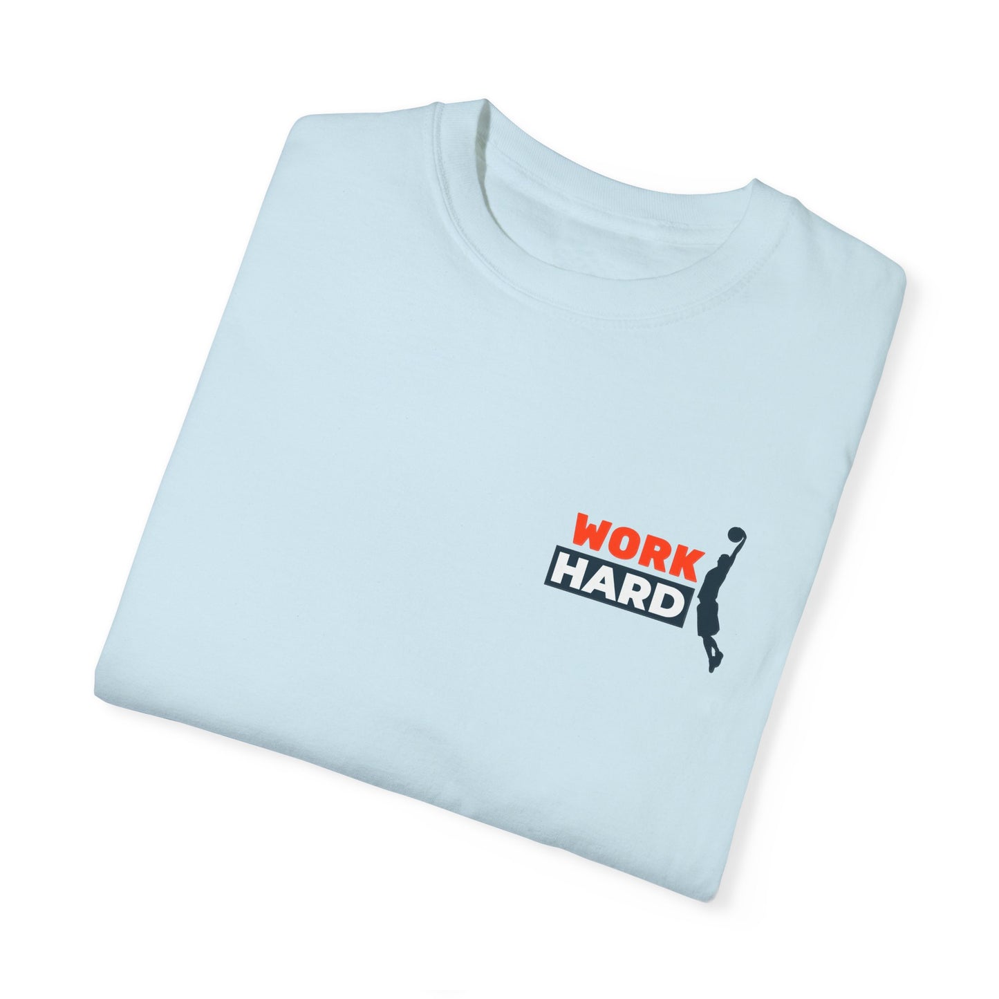 Work Hard Unisex Garment-Dyed T-shirt