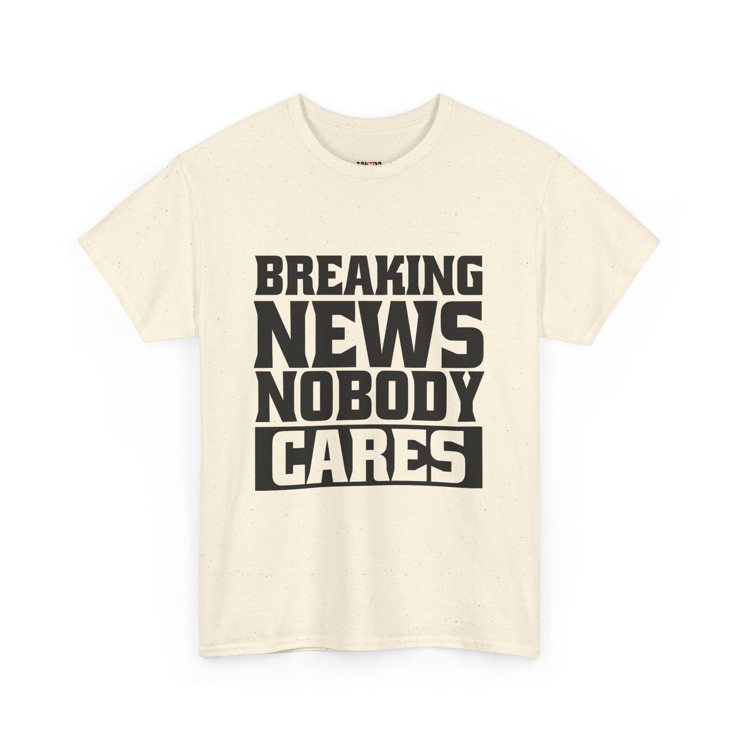Breaking News Nobody Cares Unisex Cotton T-Shirt