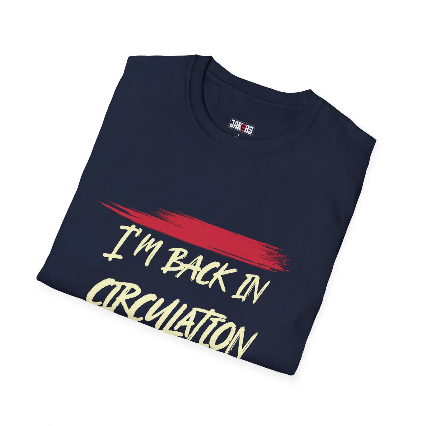 I'm Back In Circulacion T-Shirt