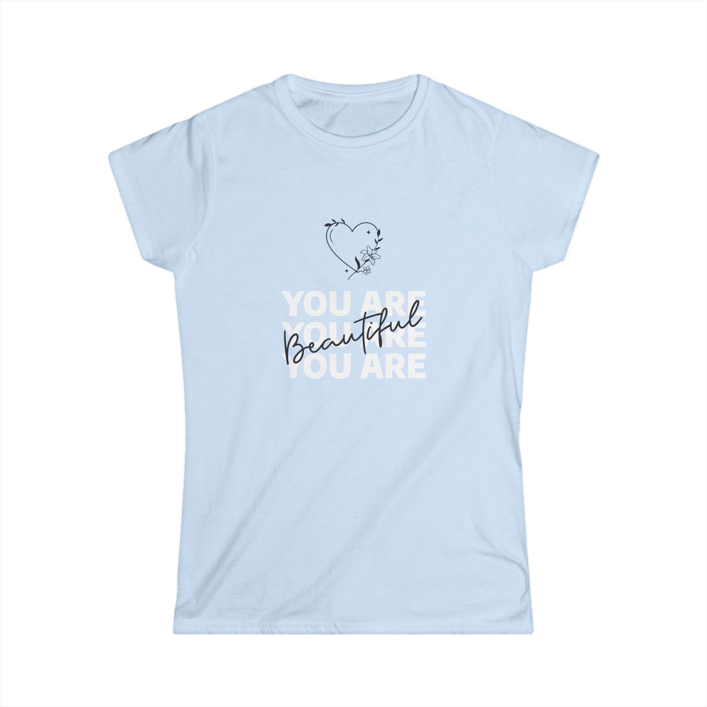 You Are Beautiful Women's Softstyle Tee