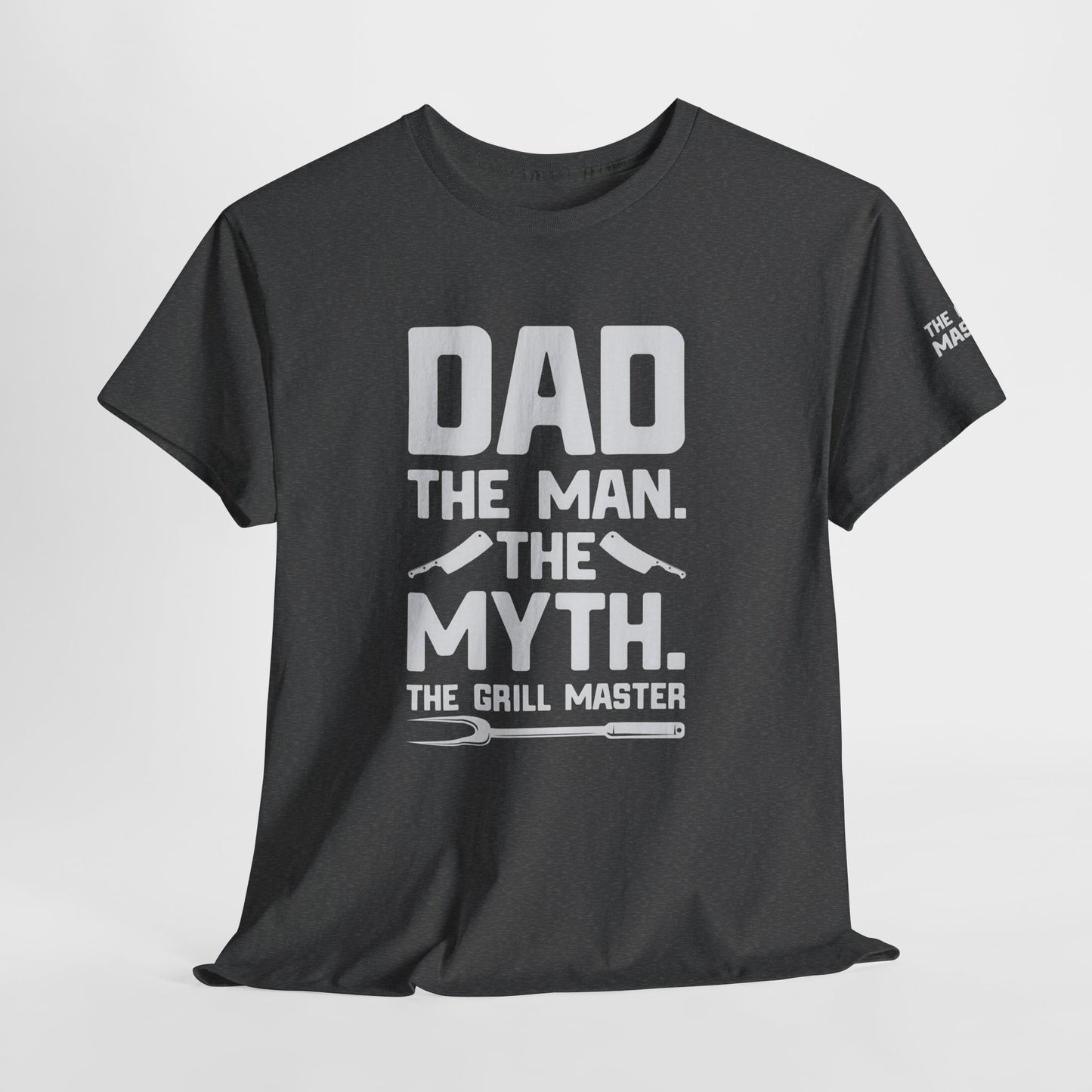 Dad The Man The Myth Grill Master Tee