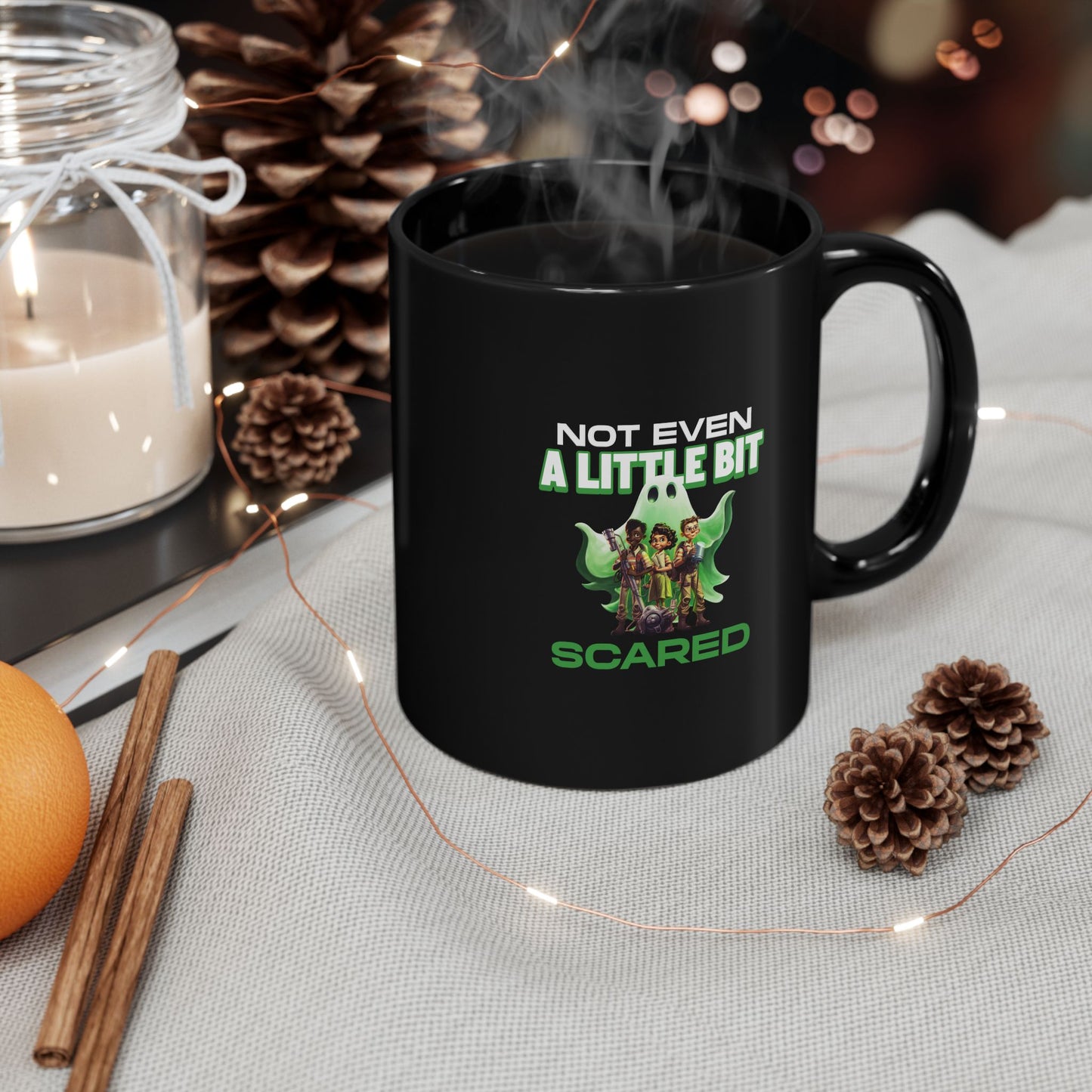 Not Even A Little Bit Scared Black Mug (11oz)