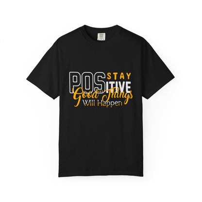 Unisex Positive Vibe T-Shirt - Stay Positive Good Things Will Happen