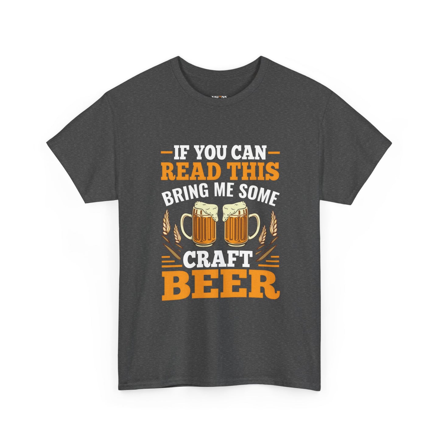 Funny Beer Slogan Tee, If You Can Read This