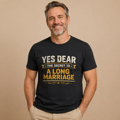 Marriage Humor T‑Shirt — "Yes Dear The Secret to a Long Marriage" Tee