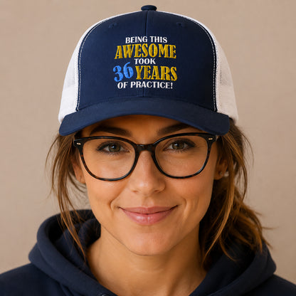 Custom Embroidered Trucker Cap – "Being This Awesome Took... Years of Practice"
