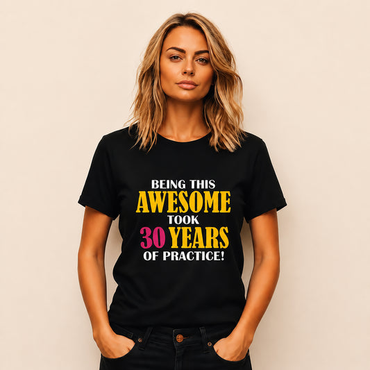 Custom Birthday Tee — "Being this Awesome" Celebration Shirt