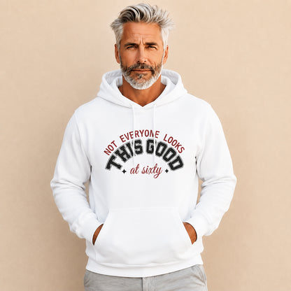 Customizable Birthday Hoodie - "Not Everyone Looks This Good at..."
